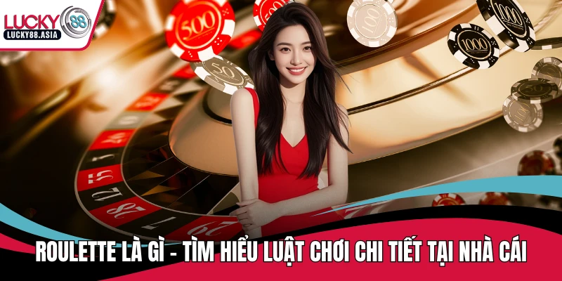 Roulette là gì